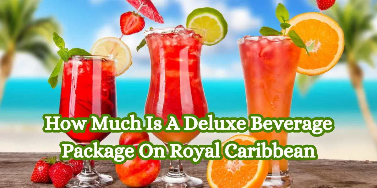How Much Is A Deluxe Beverage Package On Royal Caribbean