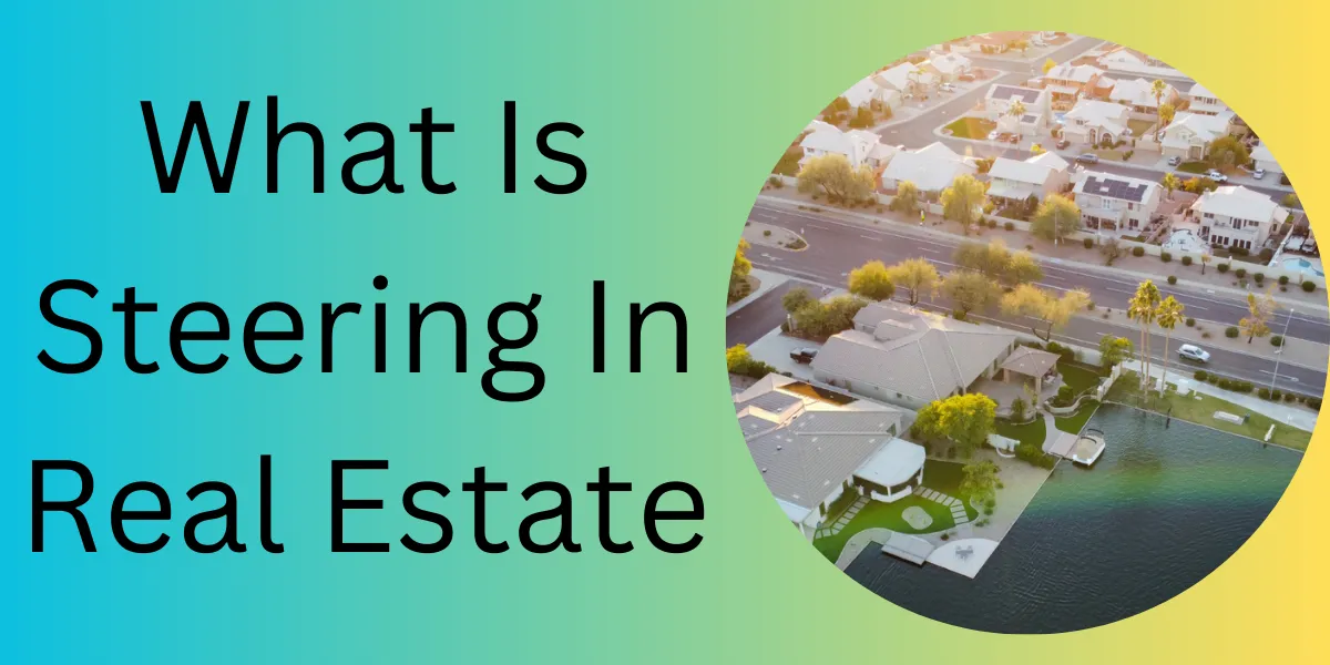 What Is Steering In Real Estate